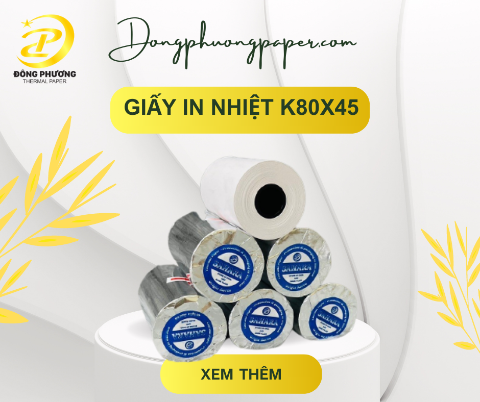 Giấy in nhiệt K80 x 45 - Giấy In Nhiệt Đông Phương - Công Ty TNHH Sản Xuất Xuất Nhập Khẩu Đông Phương